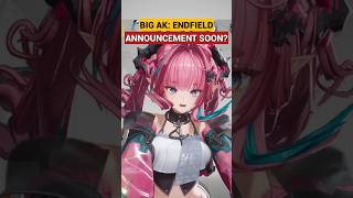 Big Endfield announcement soon? 🤔