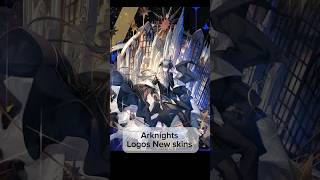 Arknights Logos New Skin | アークナイツ 新コーデ ロゴス | #Arknights#アークナイツ#명일방주 #音律聯覚