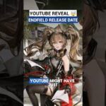 YouTube reveal Endfield release date 🤯