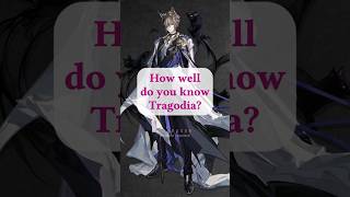 Arknights 101 Quiz: Tragodia | [Arknights]