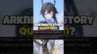 Question From an Ex-Arknights Player