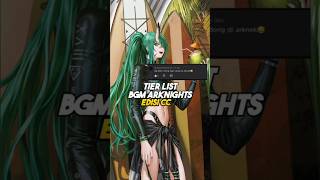 tier list bgm arknights #arknights #arknightsindonesia #memes