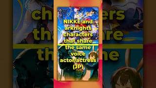 Arknights and NIKKE Characters that Share the Same Voice! (JP)