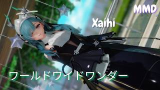 [MMD/ Arknights：Endfield】ワールドワイドワンダー (Xaihi)