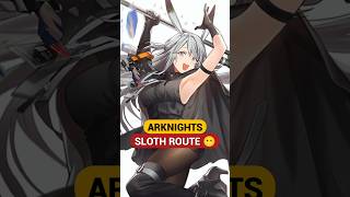 Arknights sloth route 😶